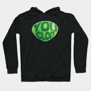 You Clod Hoodie